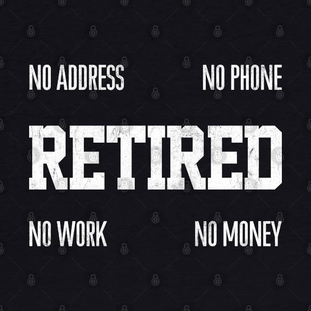 Retired // Funny Typography Quote Design by DankFutura